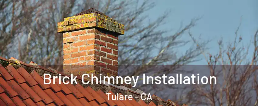  Brick Chimney Installation Tulare - CA