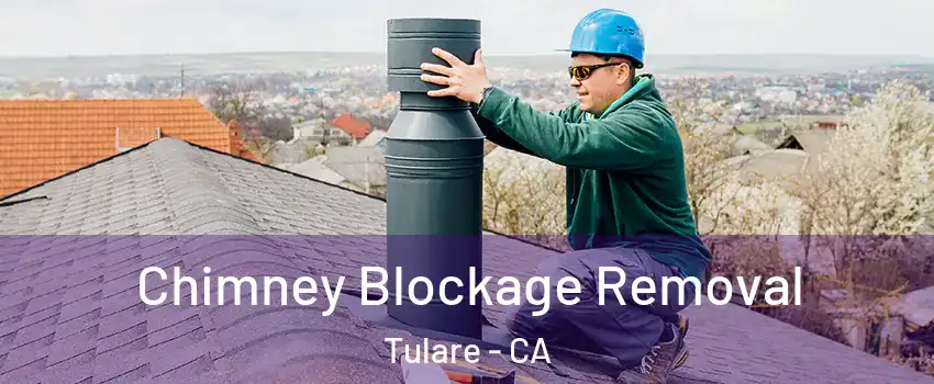  Chimney Blockage Removal Tulare - CA