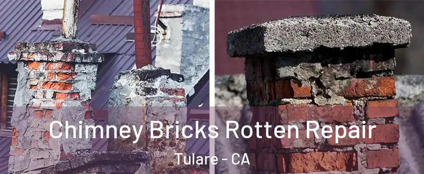  Chimney Bricks Rotten Repair Tulare - CA