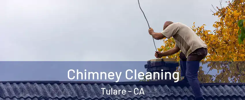  Chimney Cleaning Tulare - CA