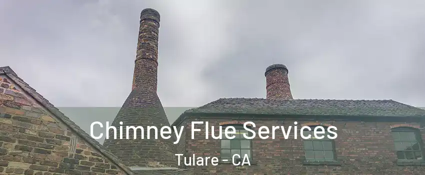  Chimney Flue Services Tulare - CA