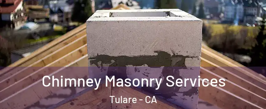  Chimney Masonry Services Tulare - CA