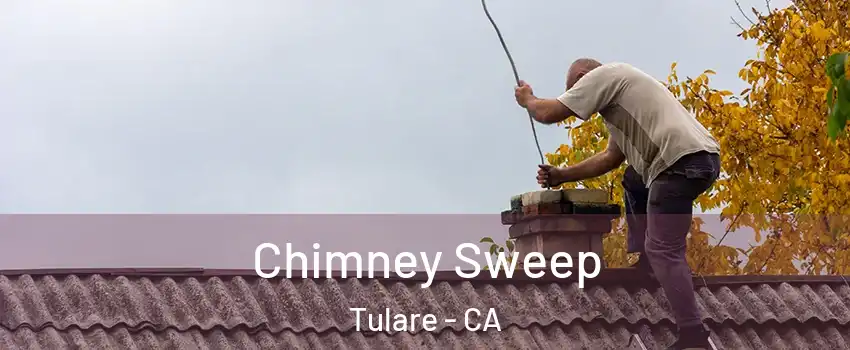  Chimney Sweep Tulare - CA