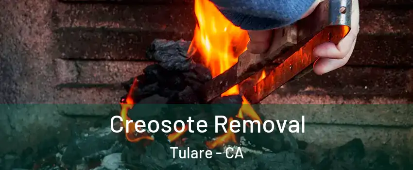  Creosote Removal Tulare - CA