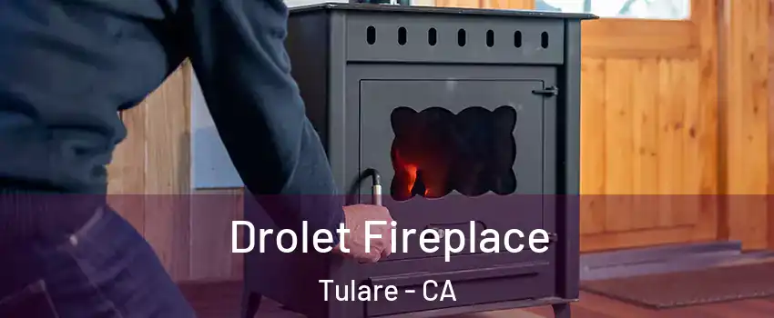  Drolet Fireplace Tulare - CA
