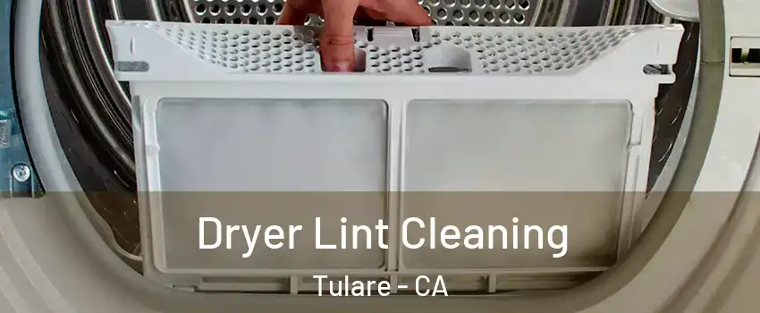  Dryer Lint Cleaning Tulare - CA