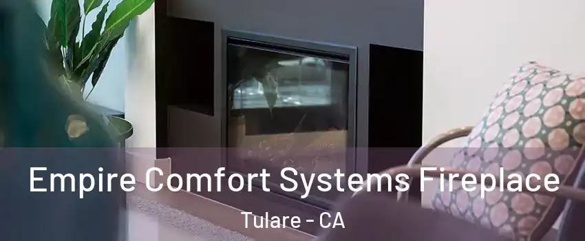  Empire Comfort Systems Fireplace Tulare - CA