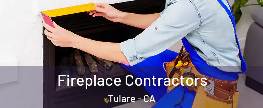  Fireplace Contractors Tulare - CA