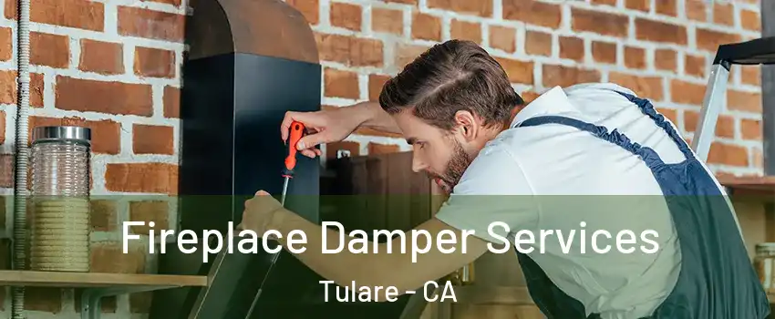 Fireplace Damper Services Tulare - CA