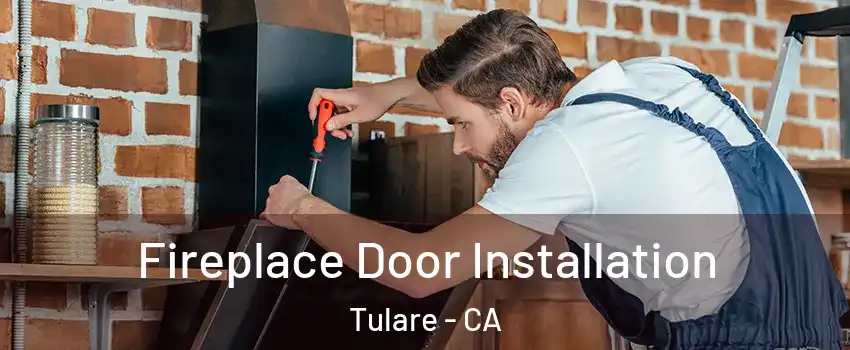  Fireplace Door Installation Tulare - CA