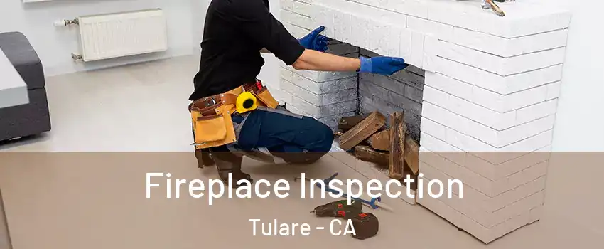  Fireplace Inspection Tulare - CA