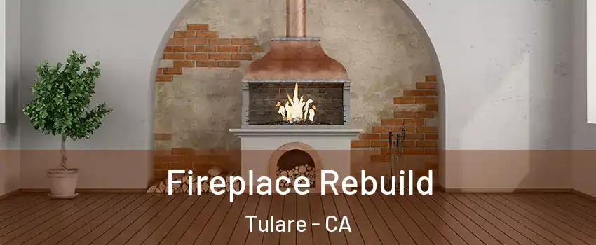  Fireplace Rebuild Tulare - CA