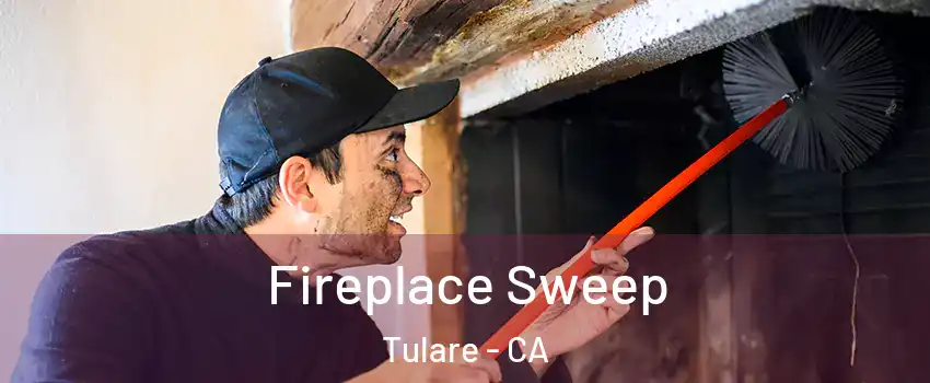  Fireplace Sweep Tulare - CA