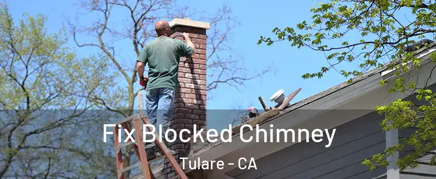  Fix Blocked Chimney Tulare - CA