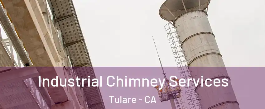  Industrial Chimney Services Tulare - CA