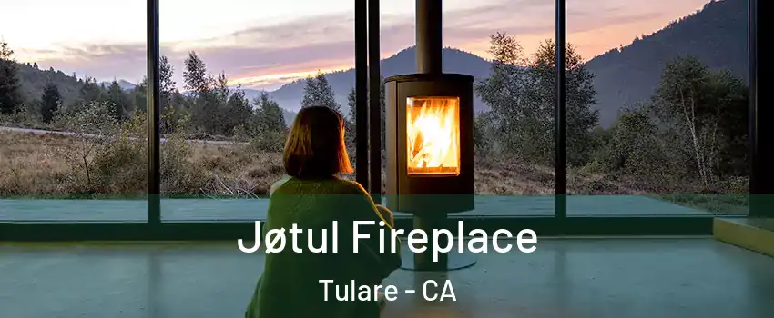  Jøtul Fireplace Tulare - CA