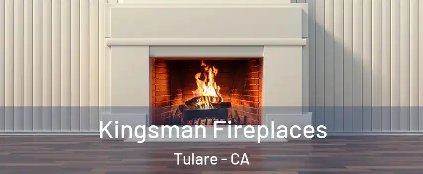  Kingsman Fireplaces Tulare - CA