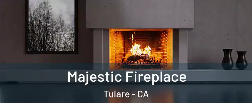  Majestic Fireplace Tulare - CA