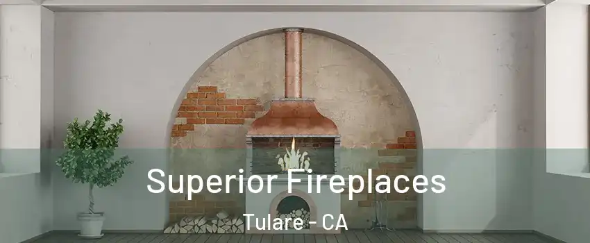  Superior Fireplaces Tulare - CA