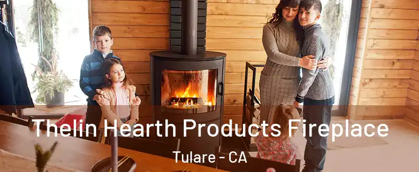  Thelin Hearth Products Fireplace Tulare - CA