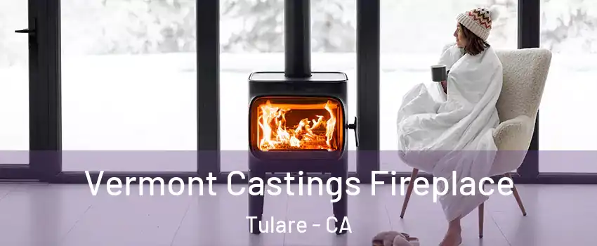  Vermont Castings Fireplace Tulare - CA